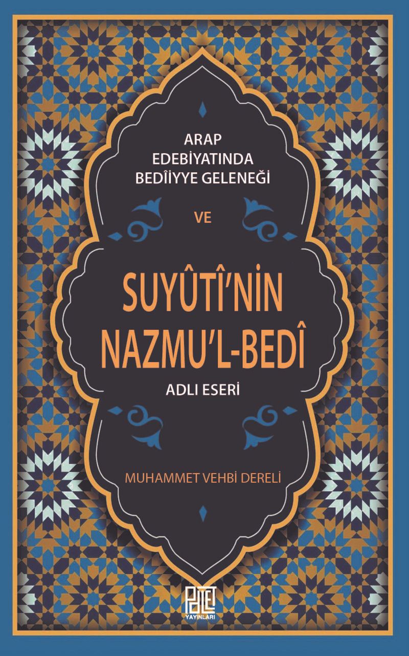 Arap Edebiyatında Bedîiyye Geleneği ve Suyûtî'nin Nazmu'l-Bed'i Adlı Eseri