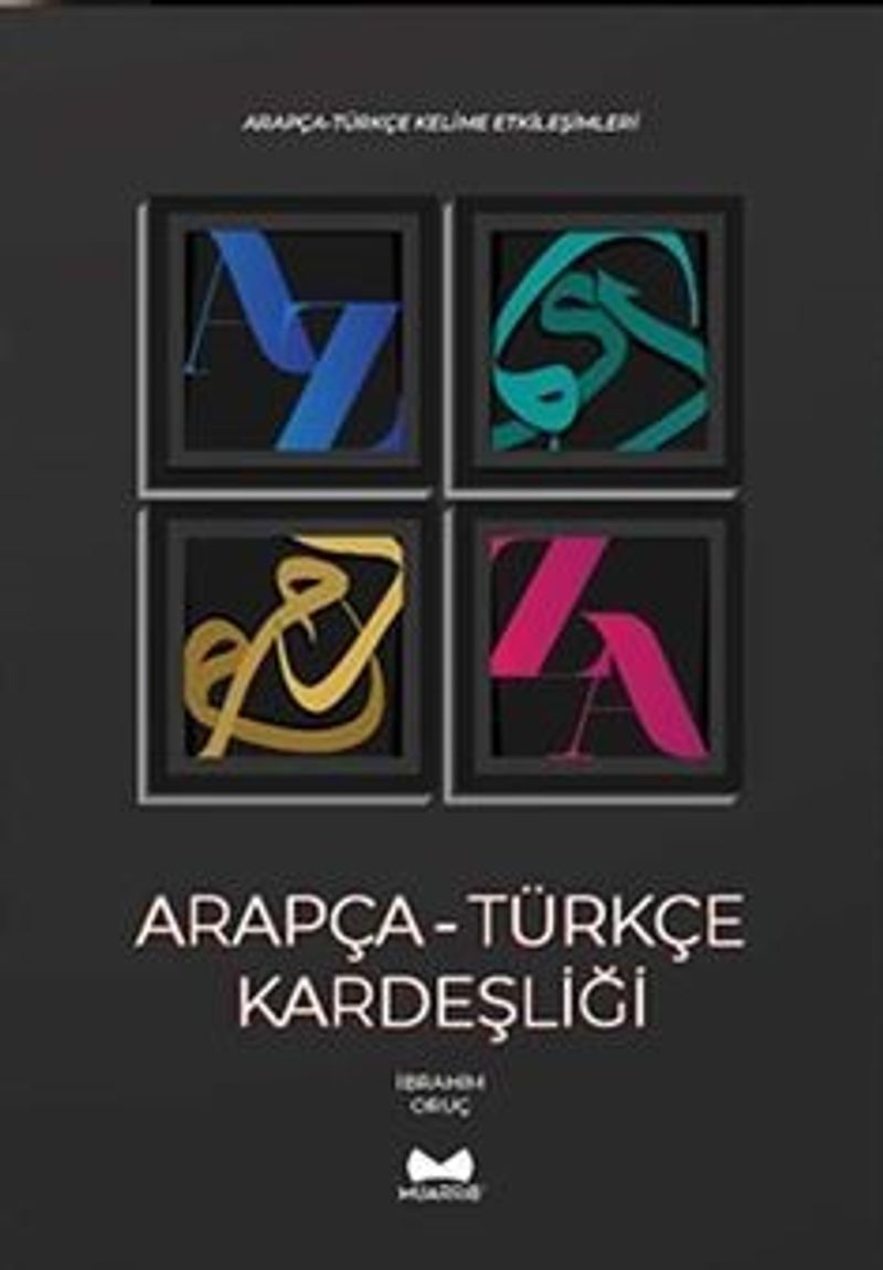 Arapça-Türkçe Kardeşliği  Arapça-Türkçe Kelime Etkileşimleri