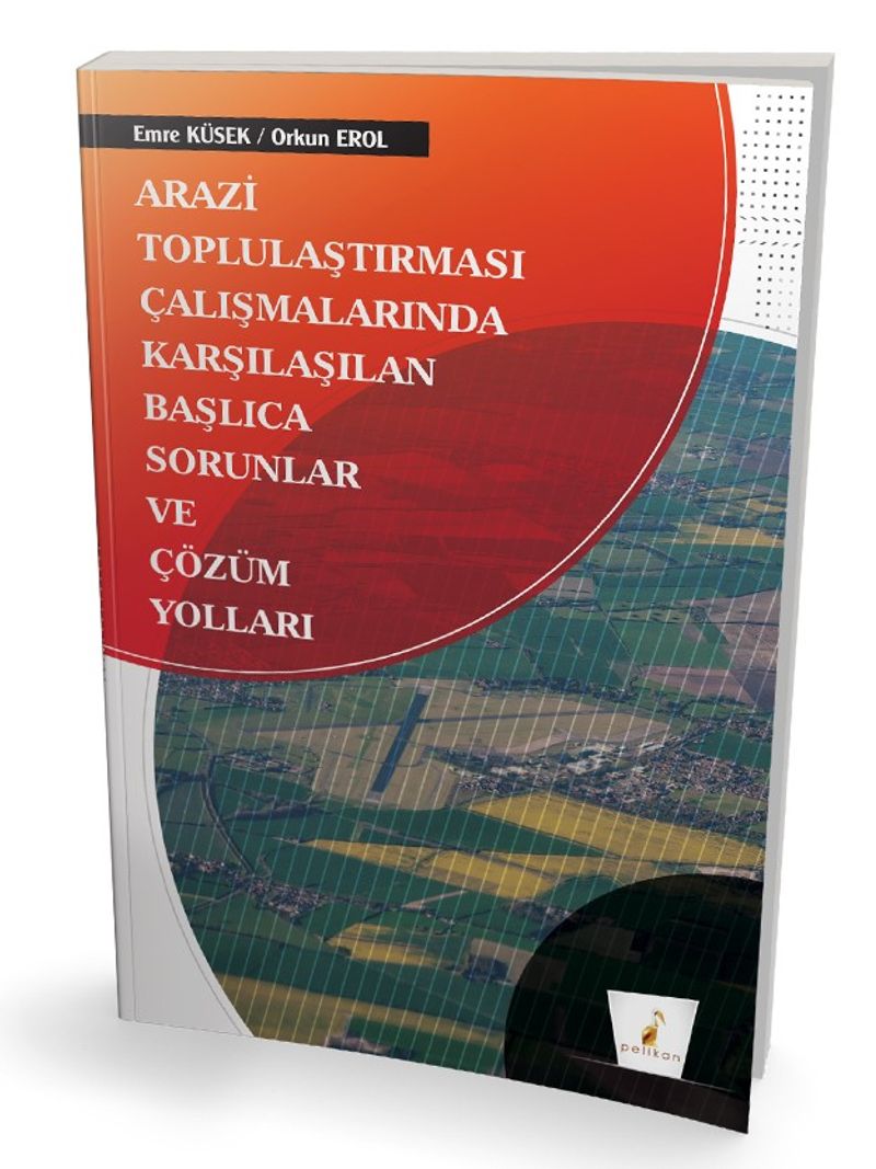 Arazi Toplulaştırması Çalışmalarında Karşılaşılan Başlıca Sorunlar ve Çözüm Yolları