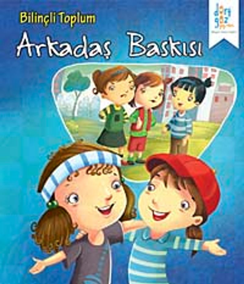 Arkadaş Baskısı / Bilinçli Toplum