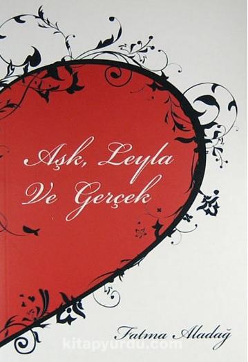 Aşk, Leyla ve Gerçek