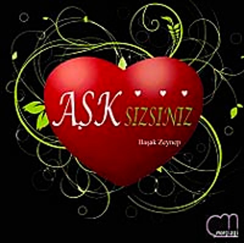 Aşksizsiniz