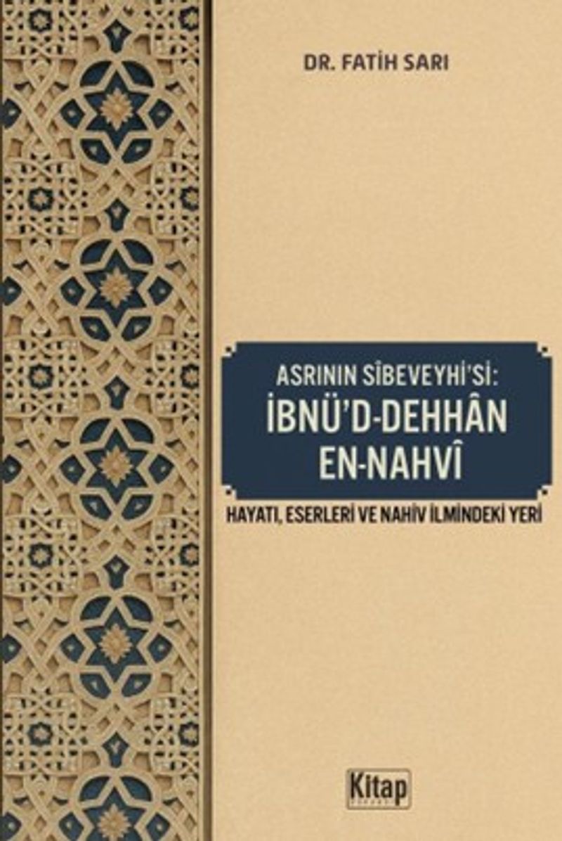Asrının Sibeveyhi'si İbnü'd Dehhan En Nahvi (Hayatı Eserleri ve Nahiv İlmindeki Yeri)