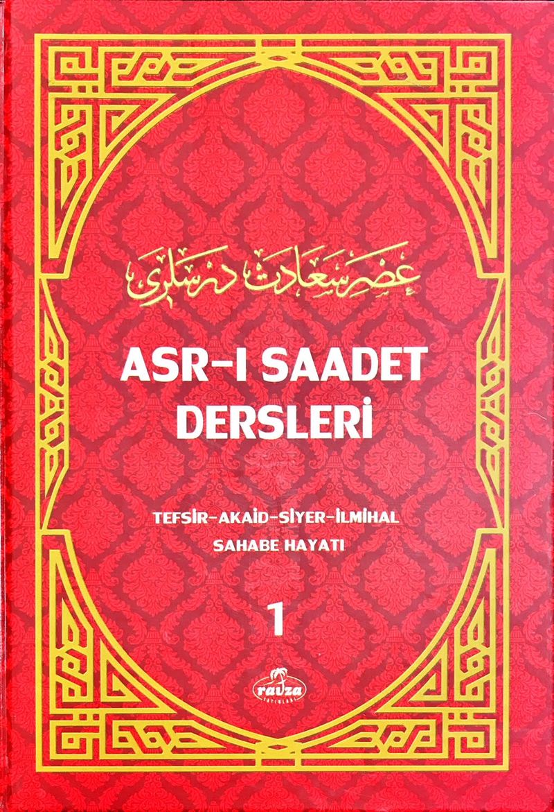 Asr-ı Saadet Dersleri 1  Akaid- Tefsir- Siyer- İlmihal- Sahabe Hayatı- Temel Esaslar