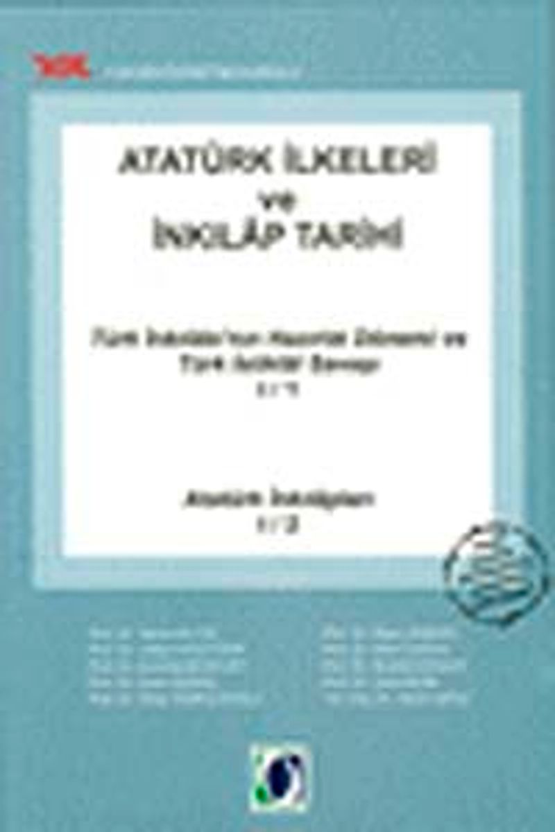 Atatürk İlkeleri ve İnkılap Tarihi Türk İnkılabı'nın Hazırlık Dönemi ve Türk İstiklal Savaşı I/1 Atatürk İnkılapları I/2