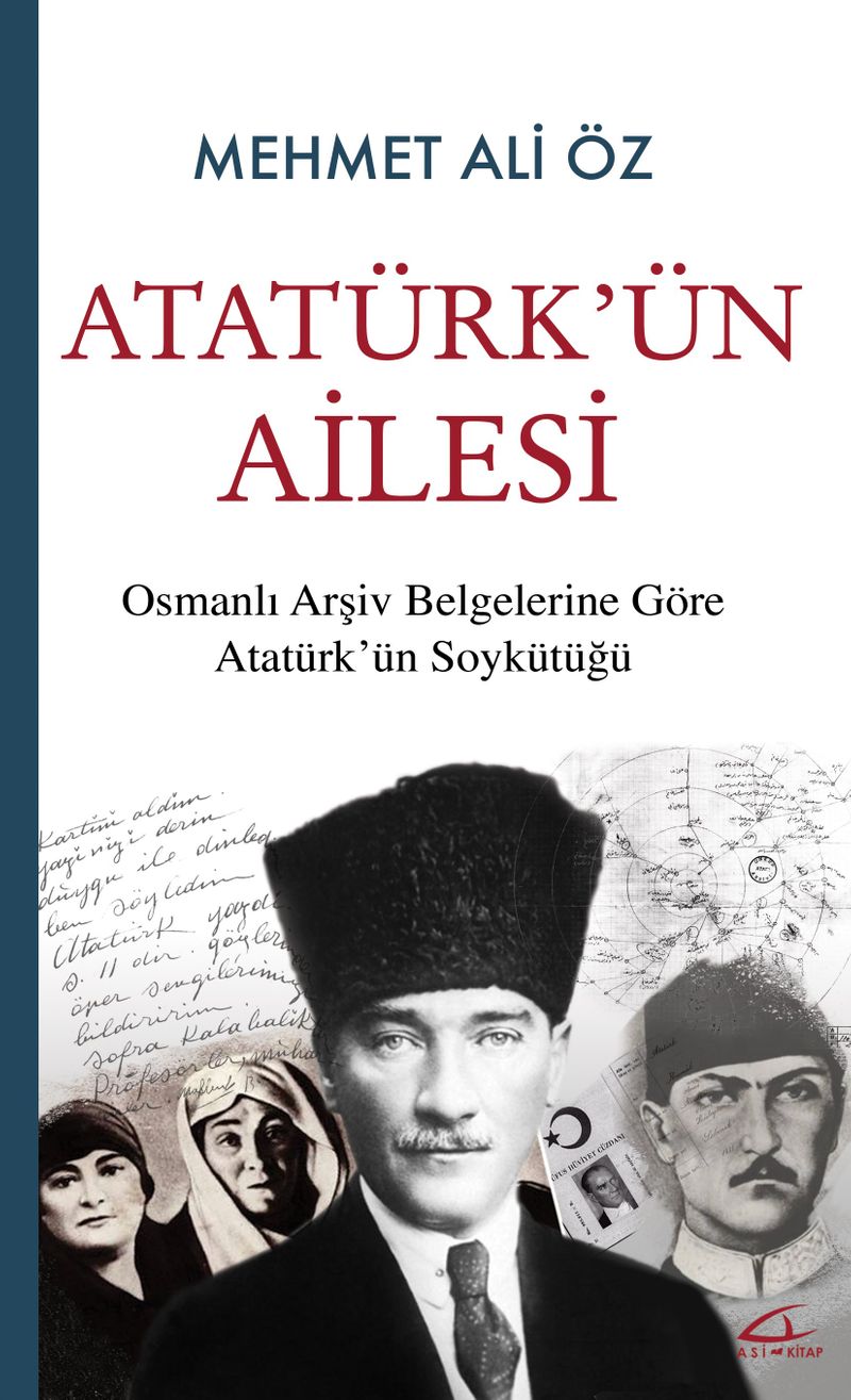 Atatürk'ün Ailesi  Osmanlı Arşiv Belgelerine Göre Atatürk'ün Soykütüğü