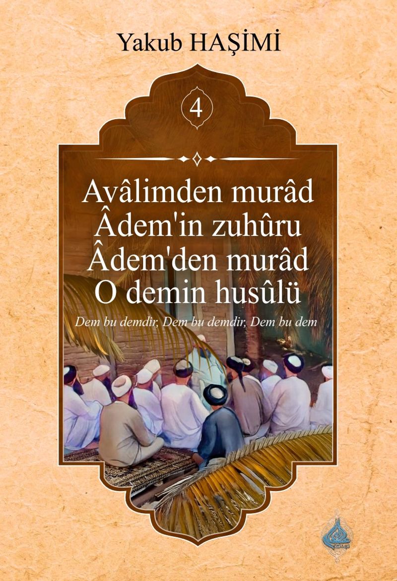 Âvalimden Murad Âdem'in Zuhûru Âdem'den Murad O Demin Husûlü 4