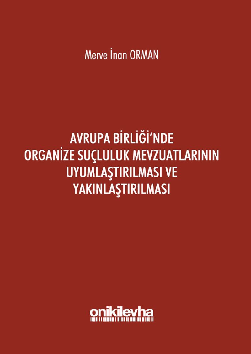 Avrupa Birliği'nde Organize Suçluluk Mevzuatlarının Uyumlaştırılması ve Yakınlaştırılması