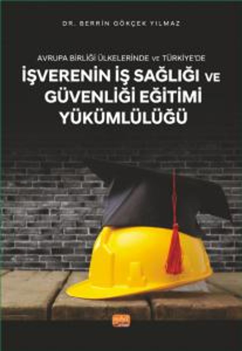 Avrupa Birliği Ülkelerinde ve Türkiye'de İşverenin İş Sağlığı ve Güvenliği Eğitimi Yükümlülüğü