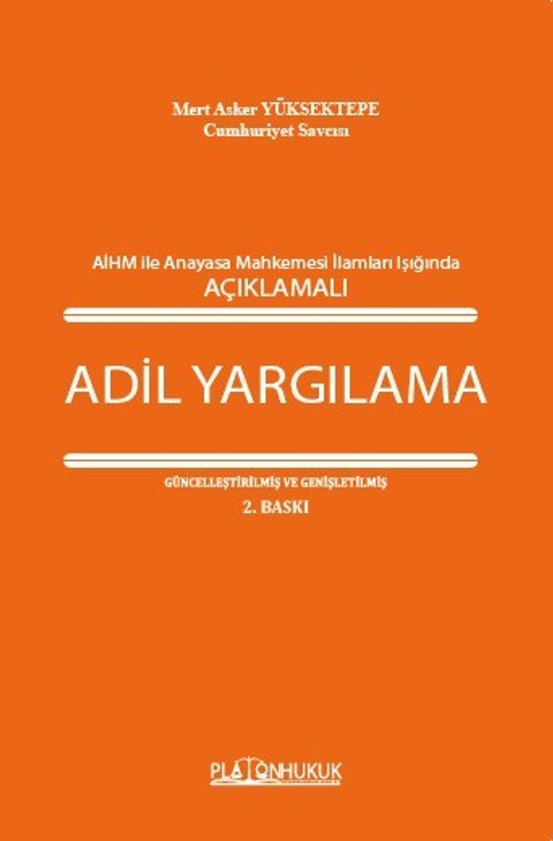 Avrupa İnsan Hakları Mahkemesi İle Anayasa Mahkemesi İlamları Işığında Adil Yargılanma