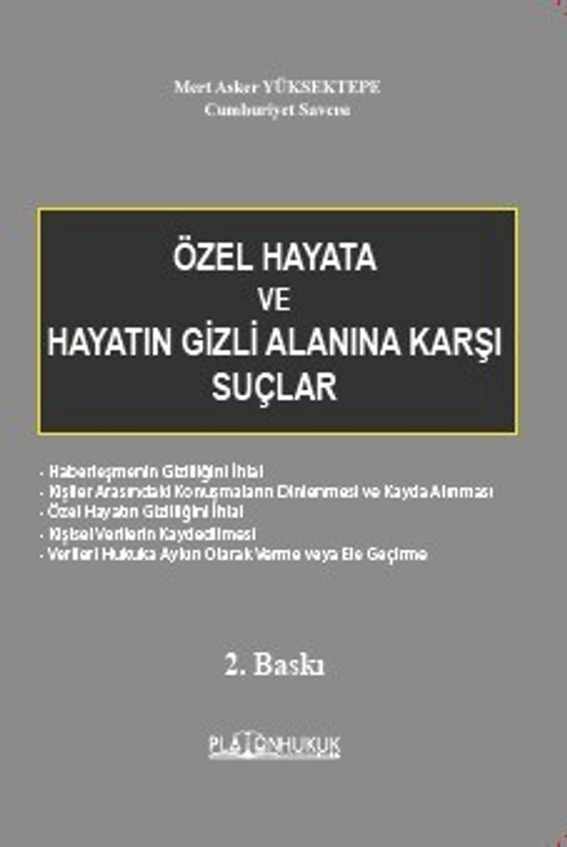 Avrupa İnsan Hakları Mahkemesi İle Anayasa Mahkemesi ve Yargıtay İçtihatlarıyla Özel Hayata Ve Hayatın Gizli Alanına Karşı Suçlar