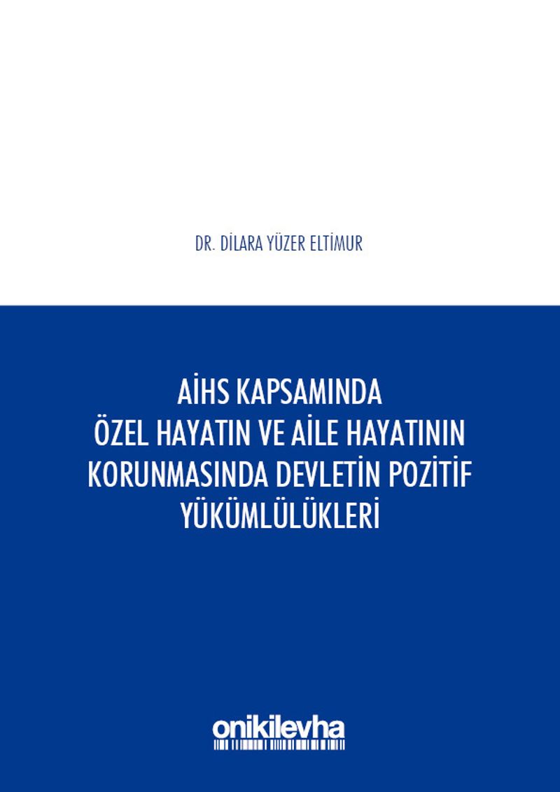 Avrupa İnsan Hakları Sözleşmesi Kapsamında Özel Hayatın ve Aile Hayatının Korunmasında Devletin Pozitif Yükümlülükleri