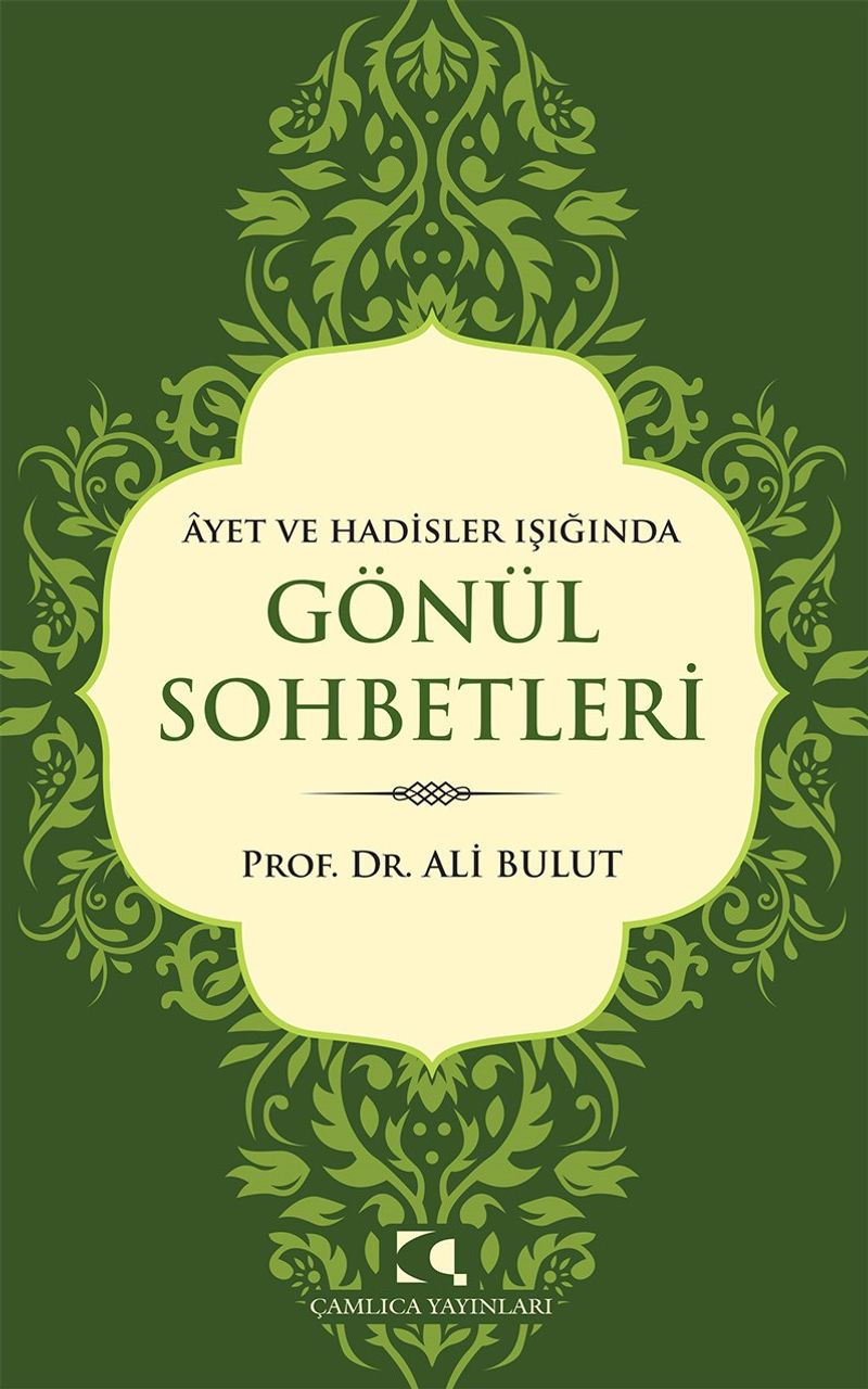 Ayet Ve Hadisler Işığında Gönül Sohbetleri
