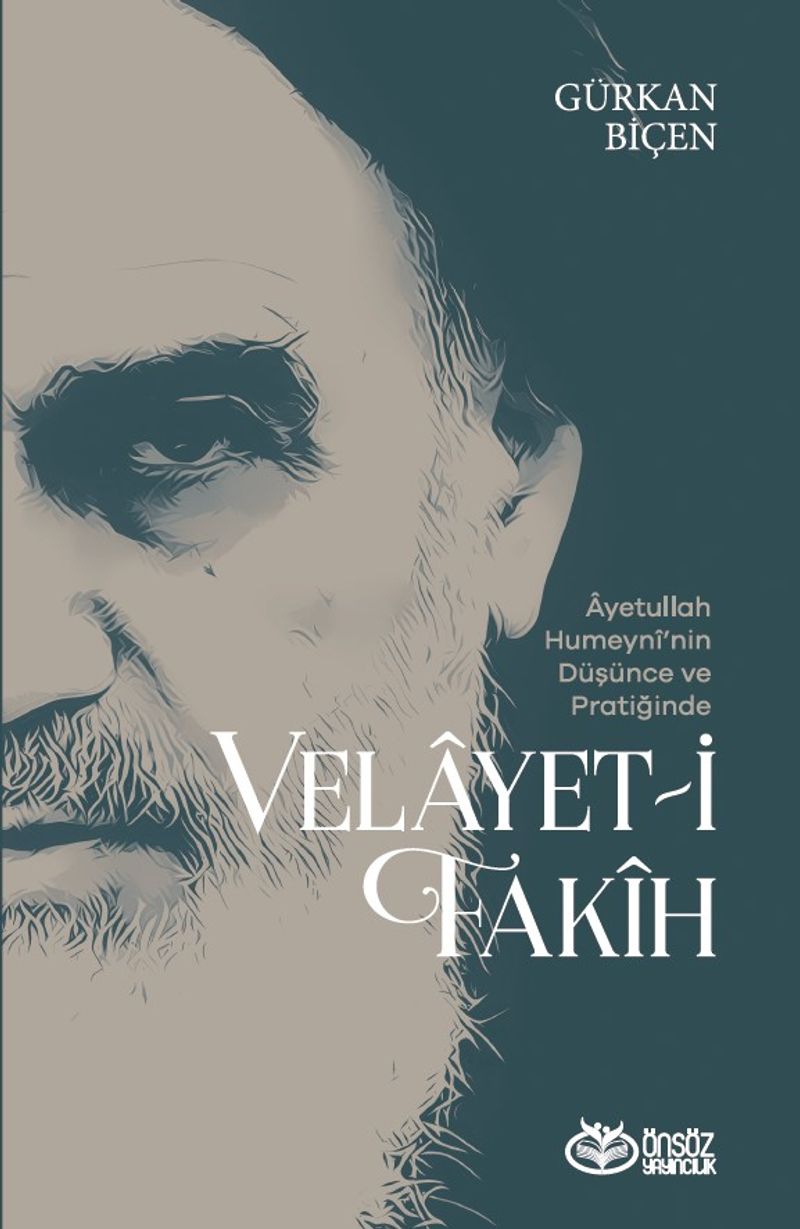 Ayetullah Humeyni'nin Düşünce ve Pratiğinde Velayet-i Fakih