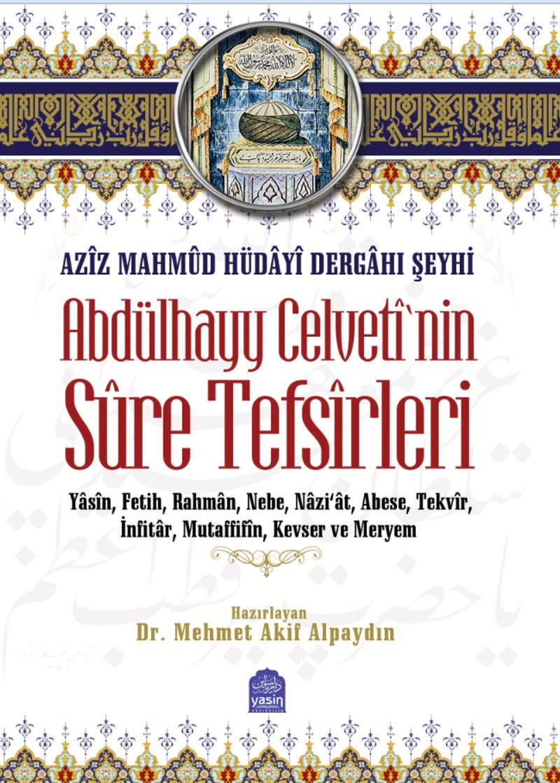 Aziz Mahmud Hüdayi Dergahı Şeyhi Abdülhayy Celveti'nin Sure Tefsirleri