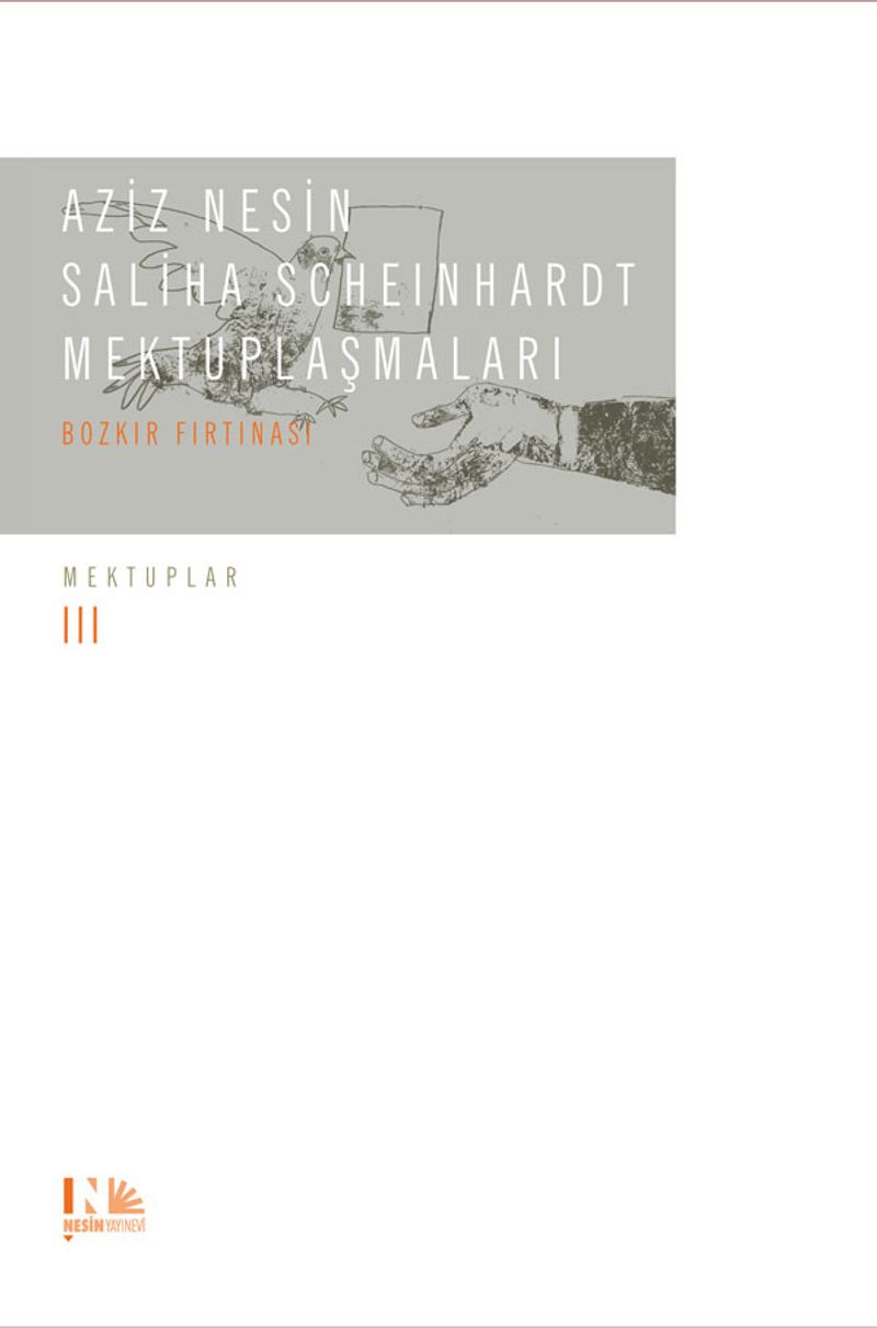 Aziz Nesin - Saliha Scheinhardt Mektuplaşmaları - Bozkır Fırtınası  Mektuplar 3