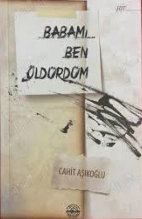 Babamı Ben Öldürdüm