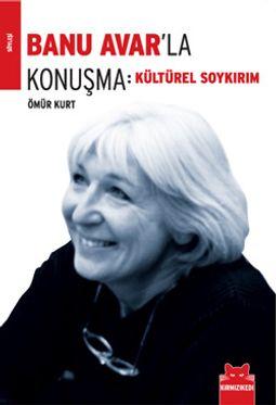 Banu Avar'la Konuşma - Kültürel Soykırım