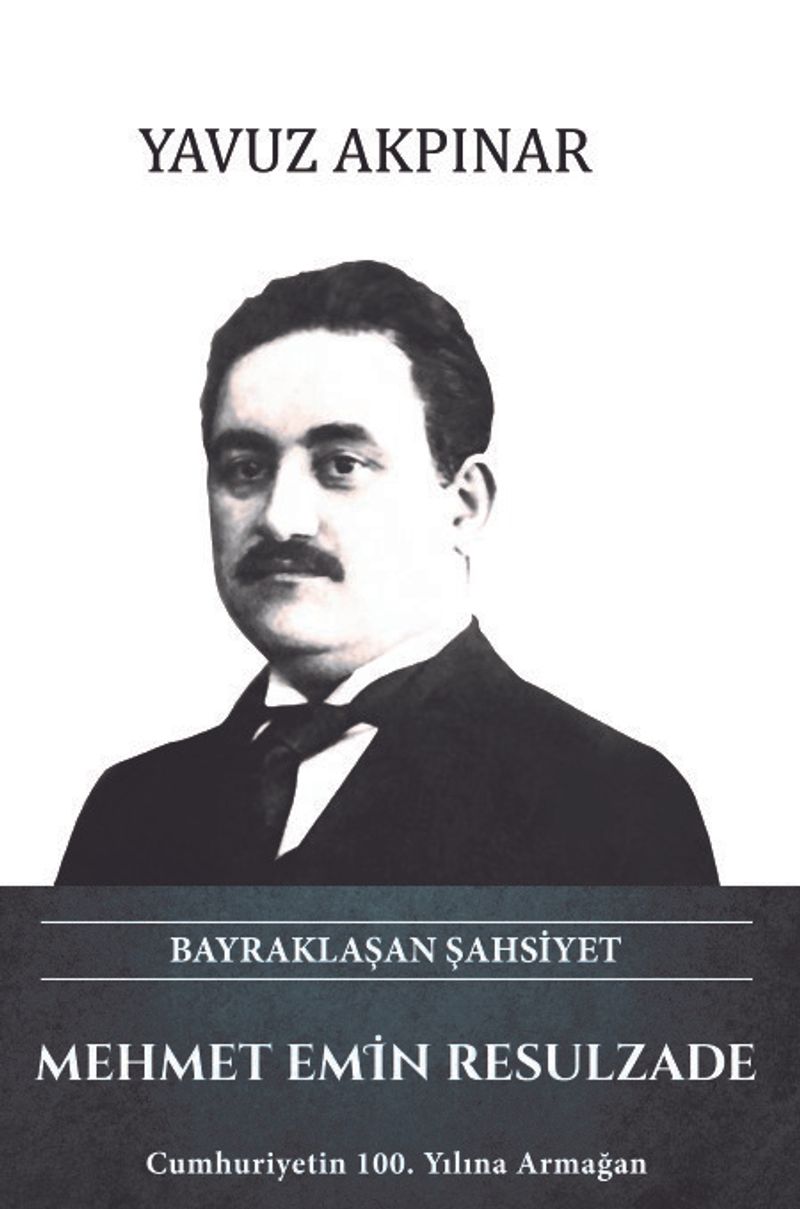 Bayraklaşan Şahsiyet Mehmet Emin Resulzade  Cumhuriyetin 100. Yılına Armağan