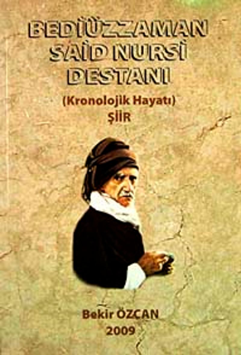 Bediüzzaman Said Nursi Destanı  Kronolojik Hayatı Şiir