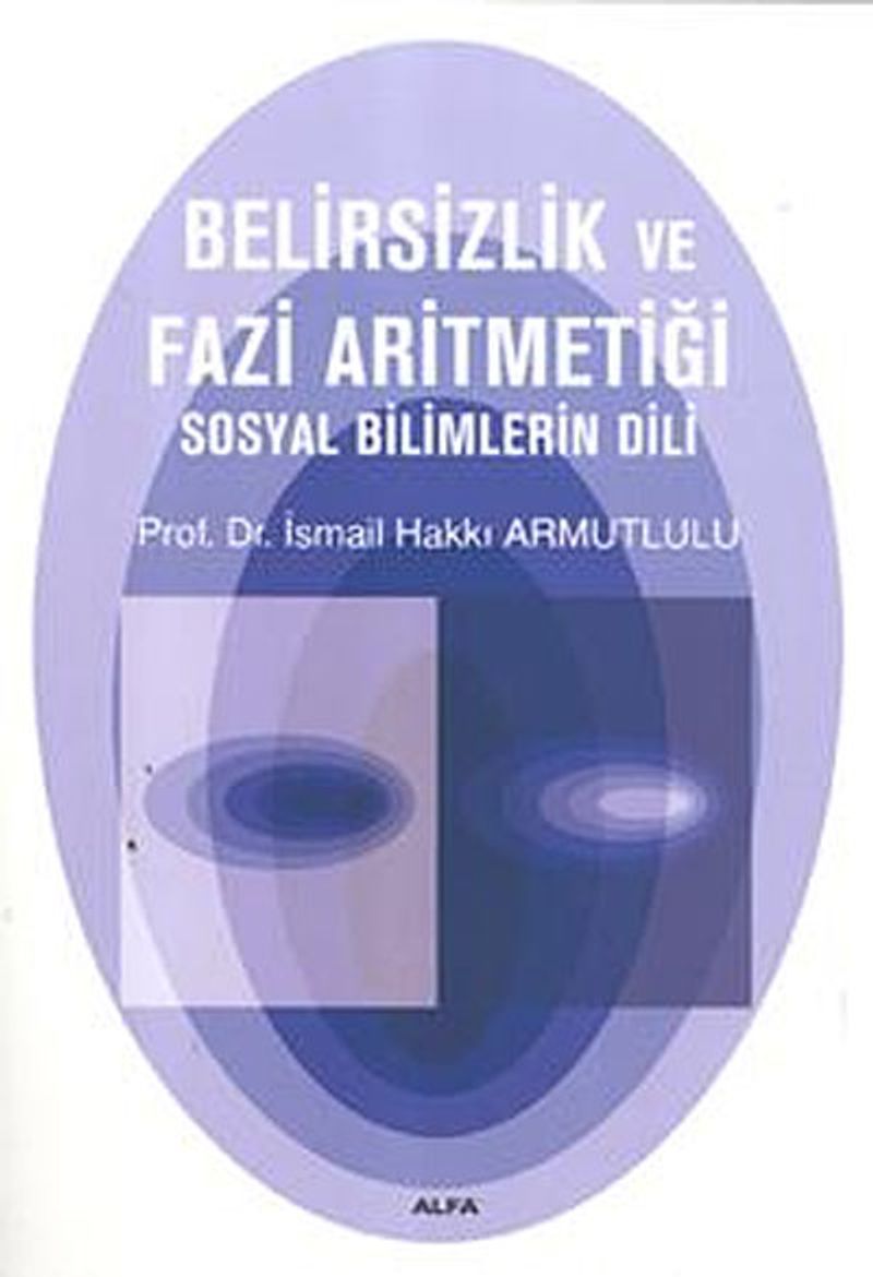 Belirsizlik Aritmetiği ve Fazi Aritmetiği  Sosyal Bilimlerin Dili
