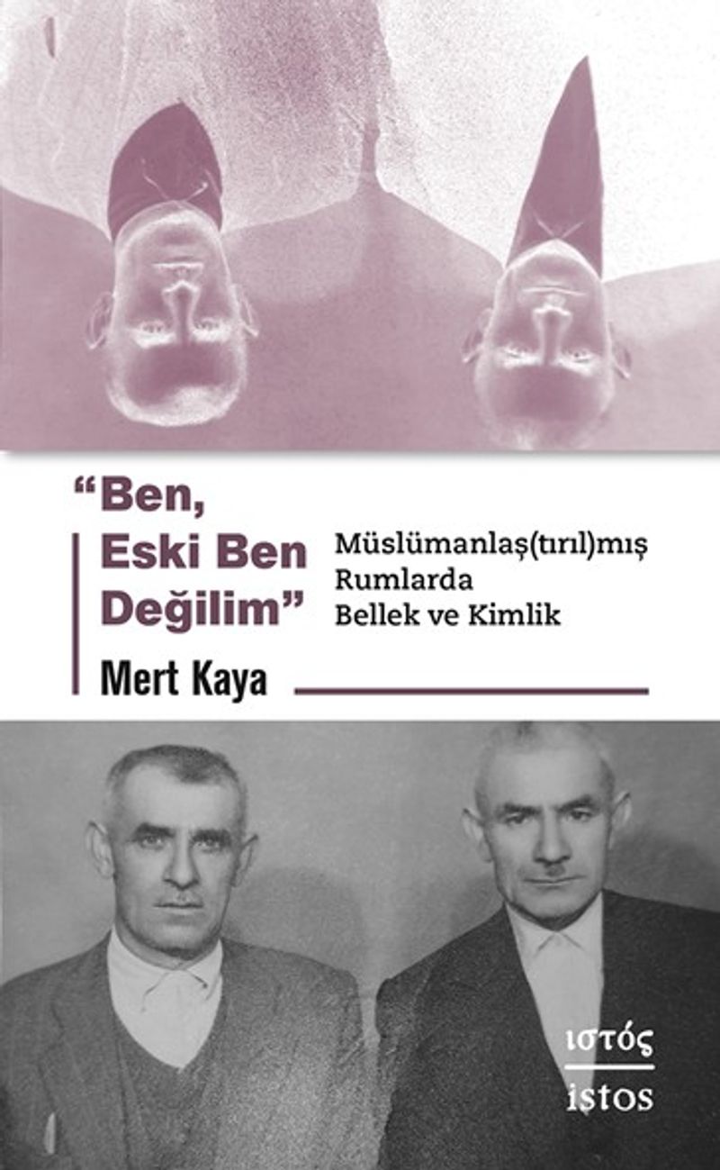 Ben, Eski Ben Değilim  Müslümanlaş(tırıl)mış Rumlarda Bellek ve Kimlik
