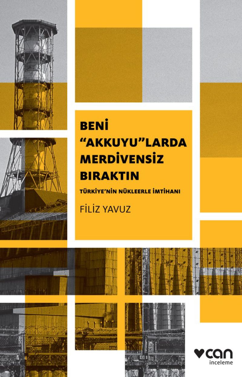Beni Akkuyu'larda Merdivensiz Bıraktın  Türkiye'nin Nükleerle İmtihanı