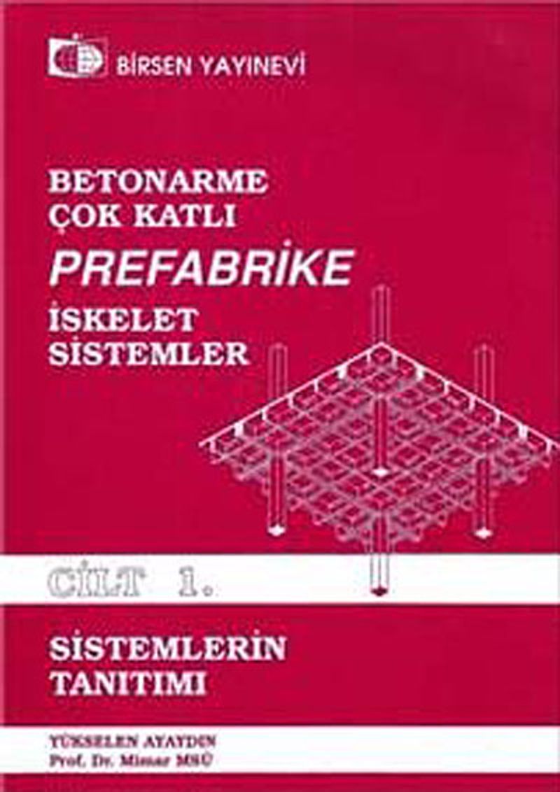 Betonarme Çok Katlı Prefabrike İsleket Sistemler Sistemlerin Tanıtımı Cilt:1 Sistemlerin Tanıtımı