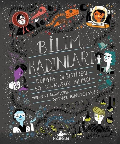 Bilim Kadınları: Dünyayı Değiştiren 50 Korkusuz Bilimci