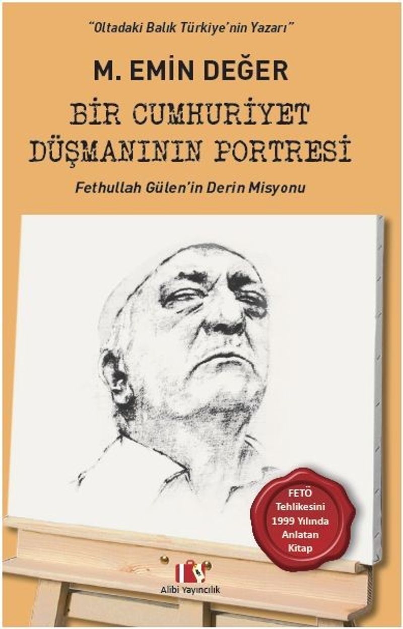 Bir Cumhuriyet Düşmanının Portresi  Fethullah Gülen'in Derin Misyonu