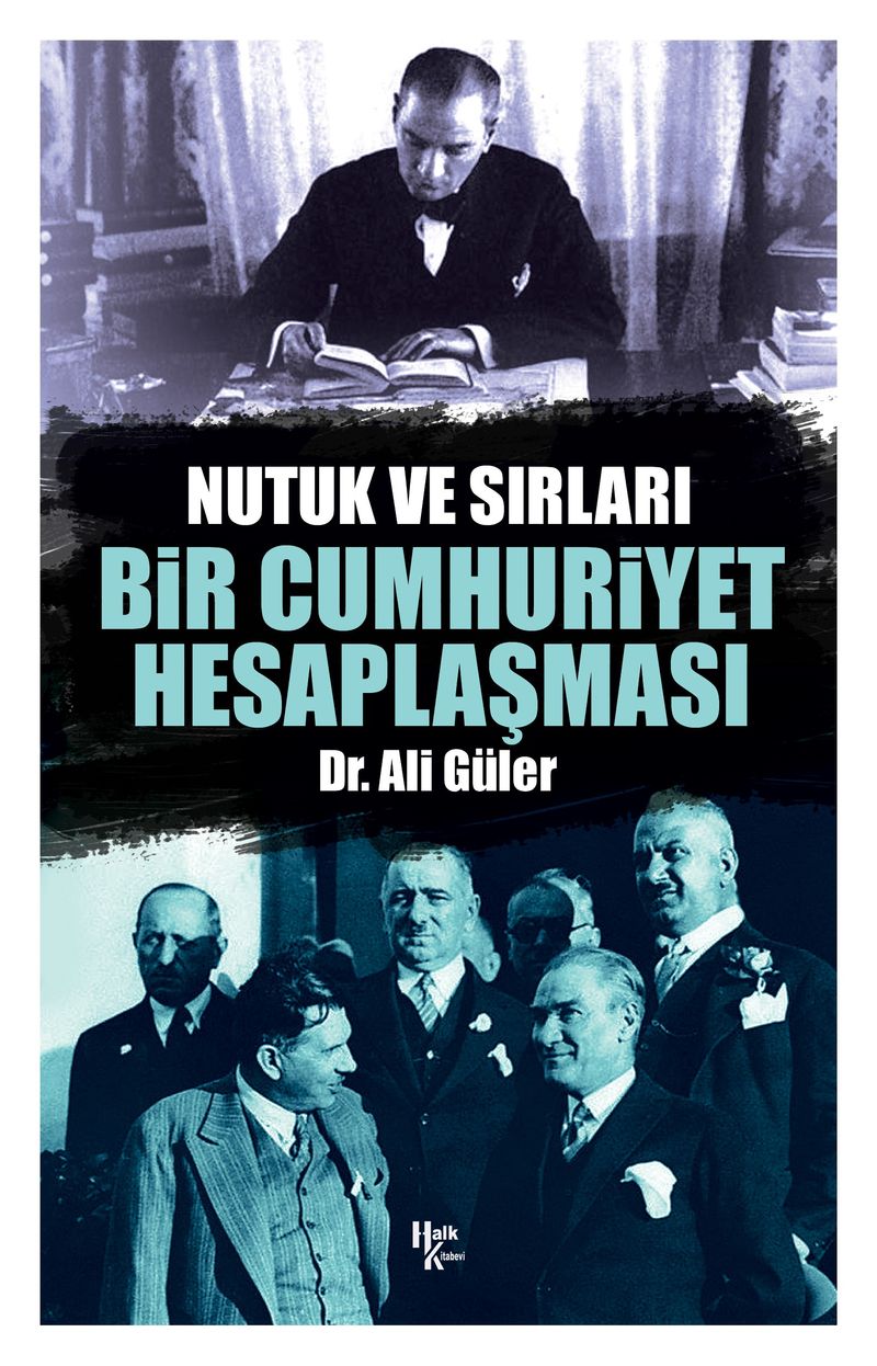 Bir Cumhuriyet Hesaplaşması  Nutuk ve Sırları