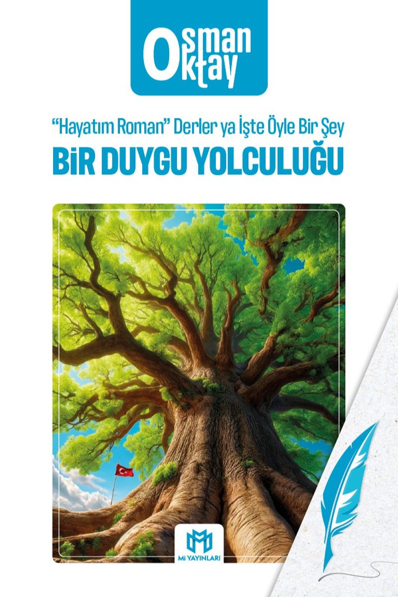 Bir Duygu Yolculuğu  “Hayatım Roman” Derler ya İşte Öyle Bir Şey