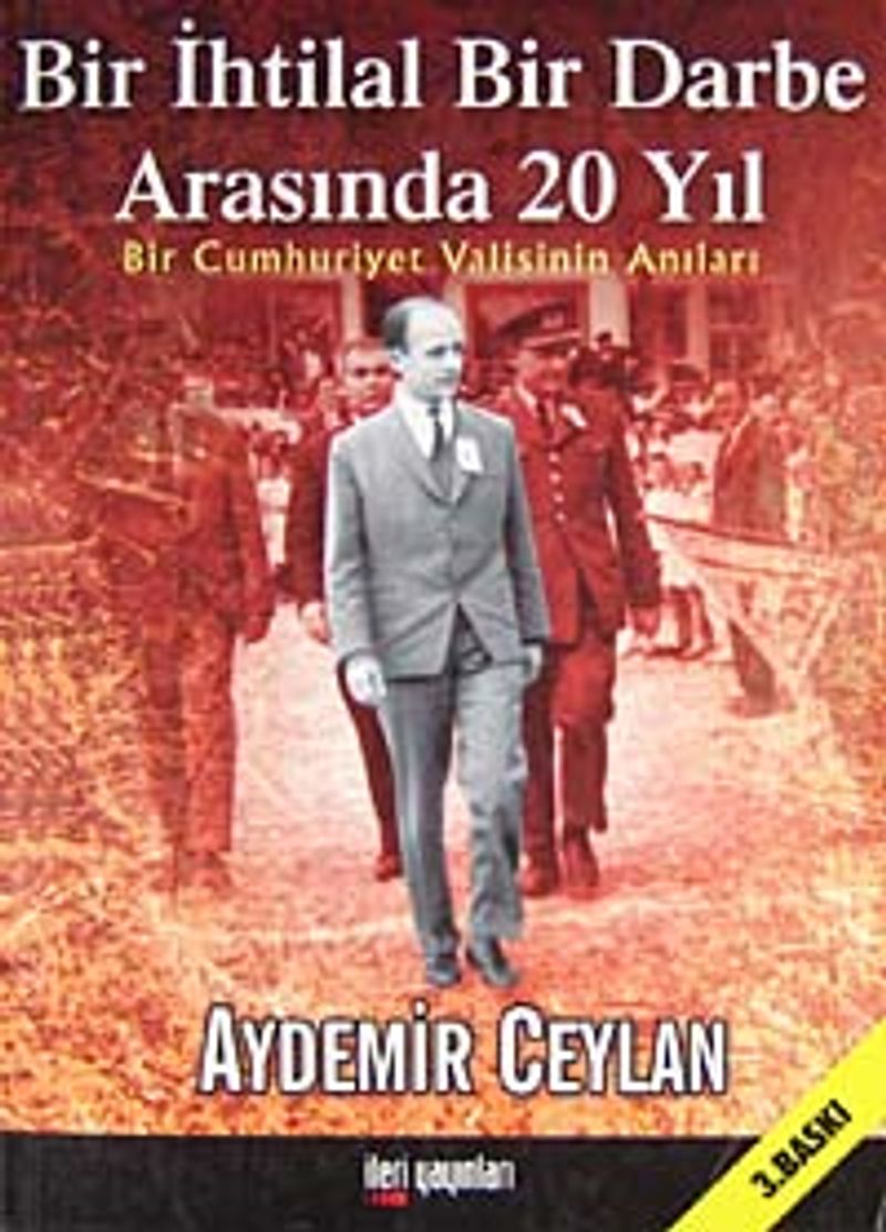 Bir İhtilal Bir Darbe Arasında 20 Yıl  Bir Cumhuriyet Valisinin Anıları