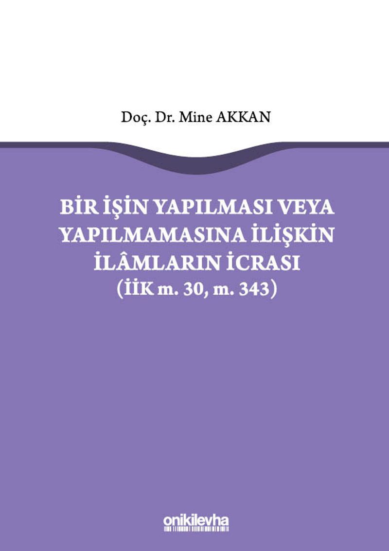 Bir İşin Yapılması veya Yapılmamasına İlişkin İlamların İcrası (İİK m.30, m. 343)