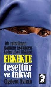 Bir Müslüman Kadının Gözünden Kadın-Erkek İlişkileri - Erkekte Tesettür ve Takva