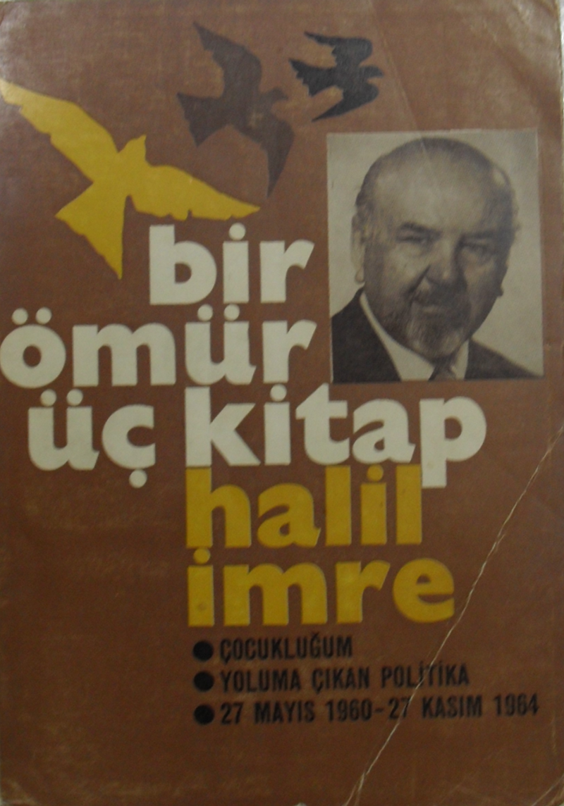 Bir Ömür Üç Kitap (Çocukluğum, Yoluma Çıkan Politika, 27 Mayıs 1960-27 Mayıs 1964) 40-D-26