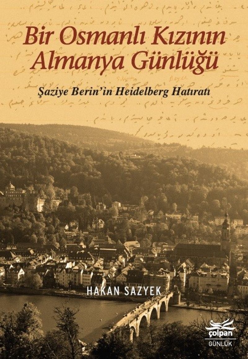 Bir Osmanlı Kızının Almanya Günlüğü  Şaziye Berin'in Heidelberg Hatıratı