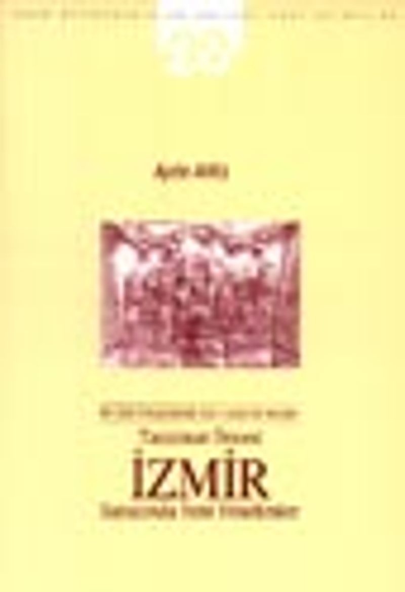 Bir Şehr-i Ruşenabad, Kar-ı Anka Bir Bender (Tanzimat Öncesi İzmir Sanatında Yeni Yönelimler) / 10-E-16