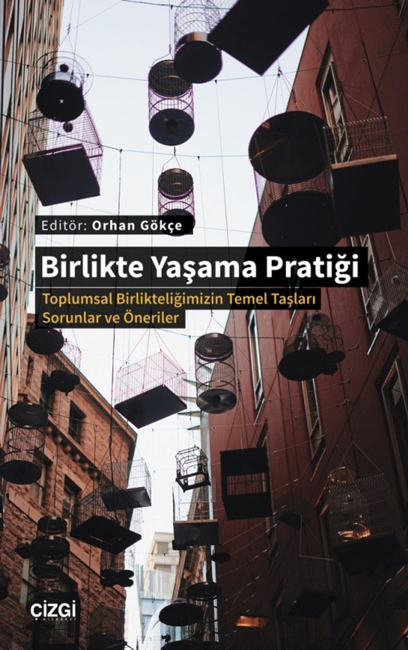 Birlikte Yaşama Pratiği Toplumsal Birlikteliğimizin Temel Taşları -Sorunlar ve Öneriler
