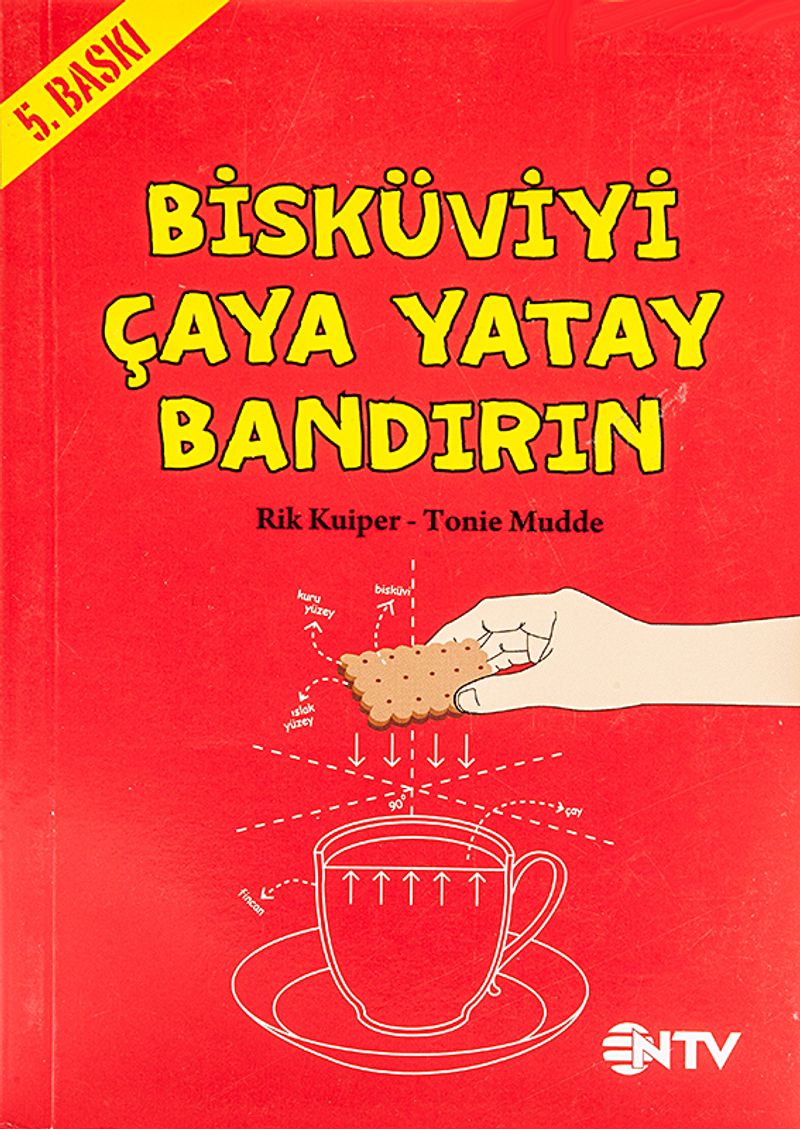 Bisküviyi Çaya Yatay Bandırın (Cep Boy) Gündelik Hayata Dair 104 Garip Bilimsel Gerçek