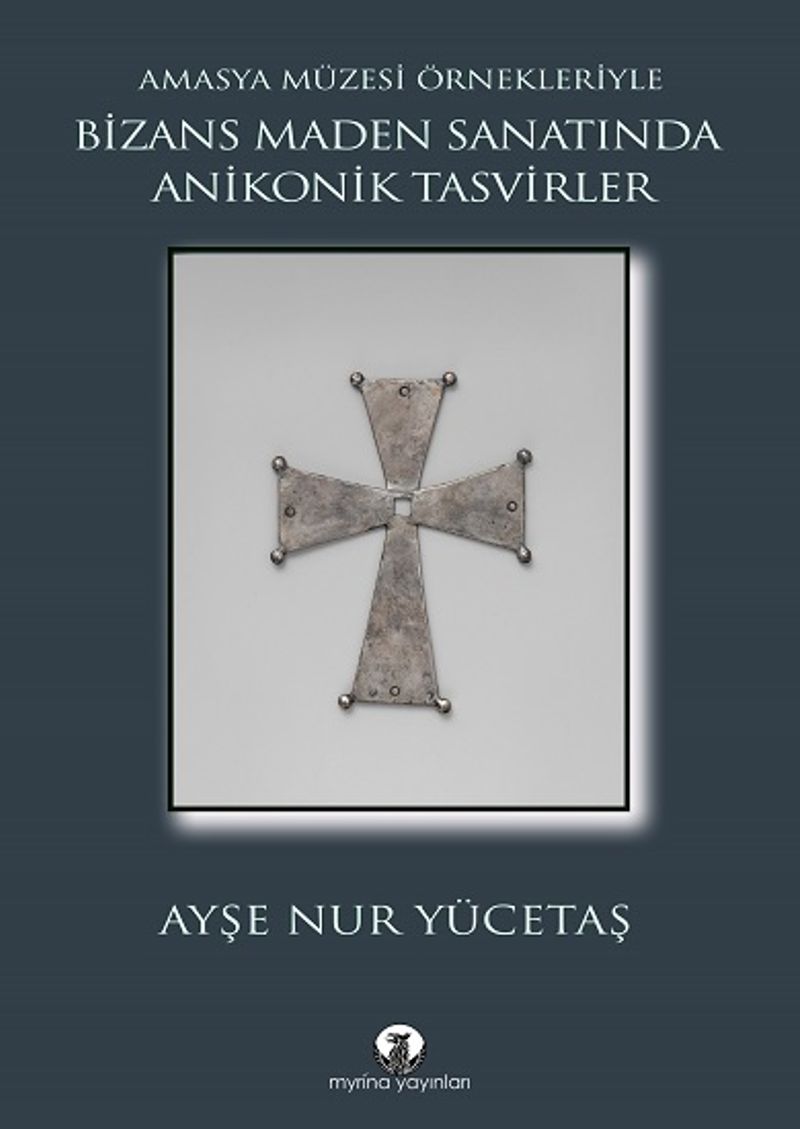 Bizans Maden Sanatında Anikonik Tasvirler  Amasya Müzesi Örnekleriyle