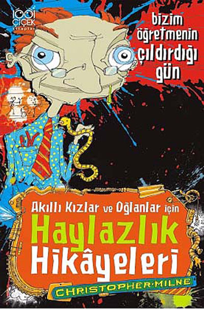 Bizim Öğretmenin Çıldırdığı Gün Akıllı Kızlar ve Oğlanlar için Haylazlık Hikayeleri