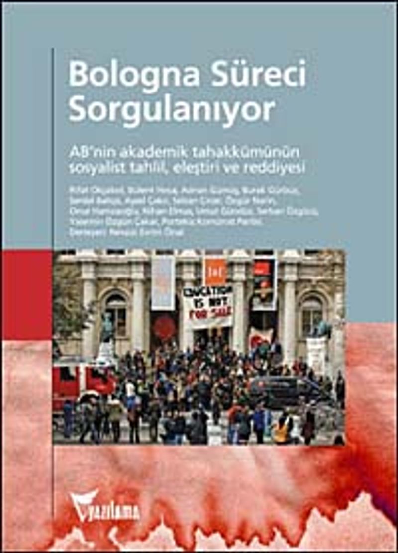 Bologna Süreci Sorgulanıyor  AB'nin Akademik Tahakkümünün Sosyalist Tahlil, Eleştiri ve Reddiyesi
