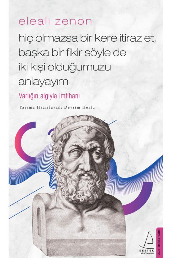 Hiç Olmazsa Bir Kere İtiraz Et, Başka Bir Fikir Söyle De İki Kişi Olduğumuzu Anlayayım