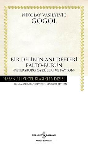 Bir Delinin Anı Defteri - Palto - Burun - Petersburg Öyküleri ve Fayton