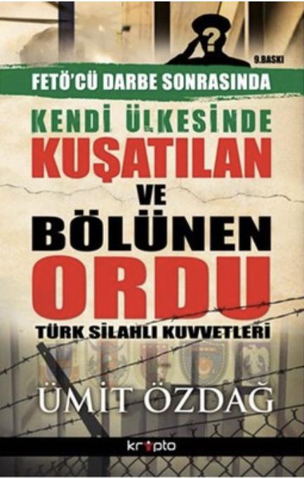 Kendi Ülkesinde Kuşatılan ve Bölünen Ordu - Türk Silahlı Kuvvetleri