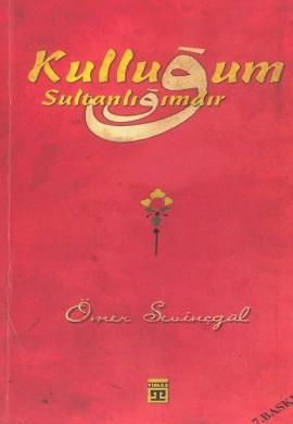 Kulluğum Sultanlığımdır