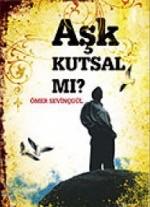 Aşk Kutsal mı?
