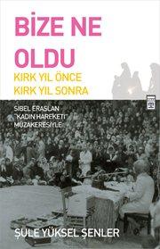 Bize Ne Oldu