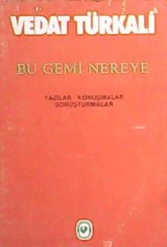 Bu gemi nereye